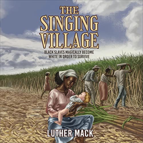 The Singing Village by Luther Mack